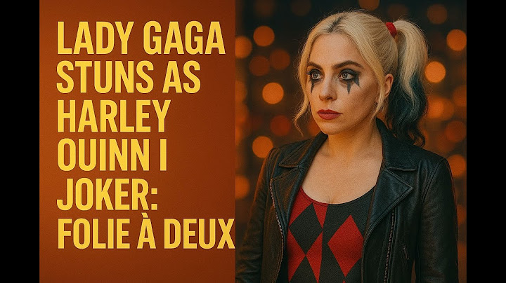 LADY GAGA STUNS AS HARLEY QUINN IN “JOKER: FOLIE À DEUX”