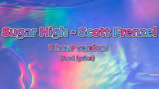 Sugar High  Scott Frenzel (1 Hour + Lyrics)