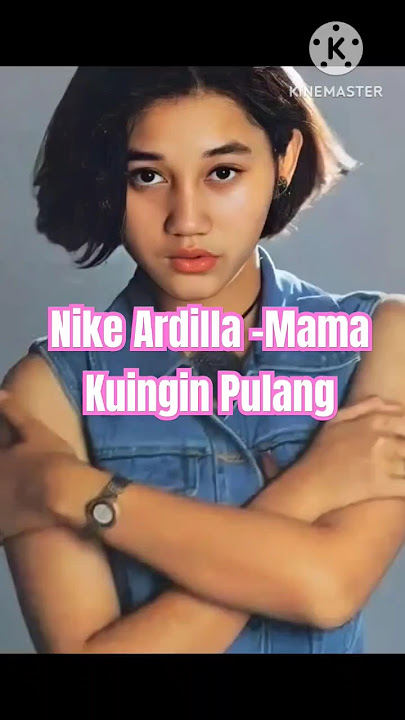 Nike Ardilla - Mama Kuingin Pulang | #music #musikindonesia #nafc #nikeardilla