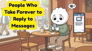 The Psychology of People Who Take Forever to Reply to Messages