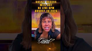 Gospel Access Will Not Be Live Tonight At 6pm