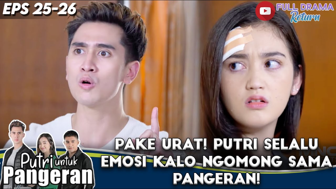 PAKE URAT! PUTRI SELALU EMOSI KALO NGOMONG SAMA PANGERAN! - PUTRI UNTUK PANGERAN