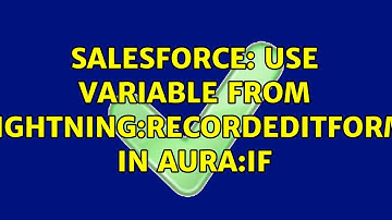 Salesforce: Use variable from lightning:recordEditForm in aura:if