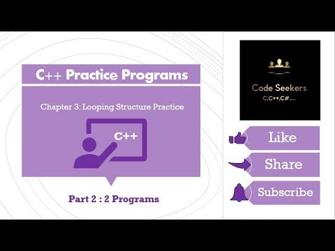 C++ Series | Practice Looping Structures | Part 2