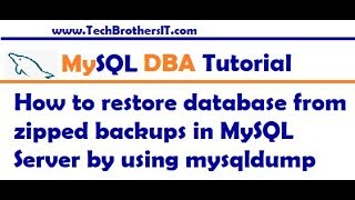 how to restore database from zipped backups in mysql server by using mysqldump - mysql dba tutorial