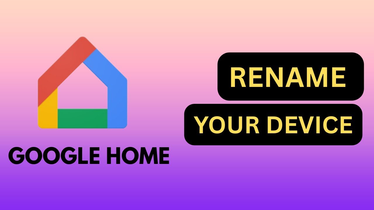 How to Rename Google Home Device 2025? - YouTube