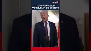 Trump Says U.s. To Start Drilling Oil In Venezuela Soon, Marking Major Shift In Policy N18S
