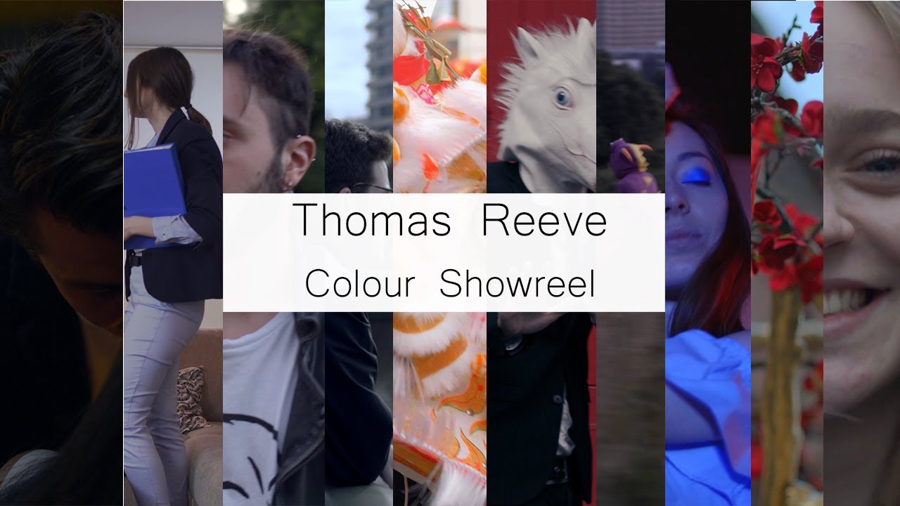 Colour Grading Showreel -Thomas Reeve- 2017