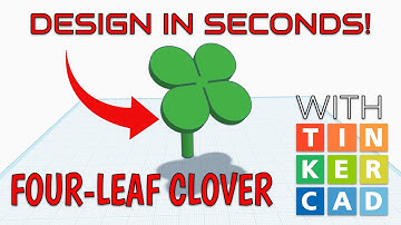 How To Make A Four-Leaf Clover with Tinkercad in Seconds!