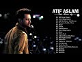 BEST OF ATIF ASLAM - Hit Songs Top 20 Songs Atif Aslam 2021 - Collection Jukebox