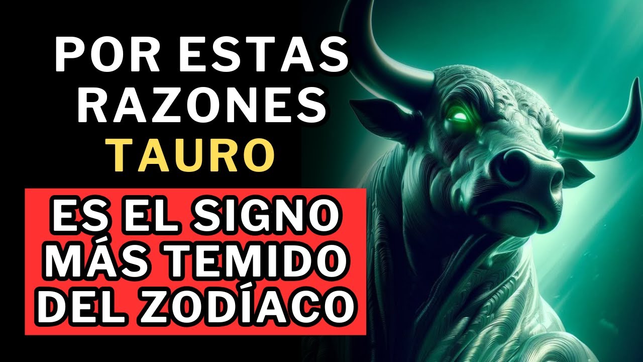 10 Razones por las cuales Tauro Es EL SIGNO MÁS TEMIDO DEL ZODIACO 😱😱😱 ...