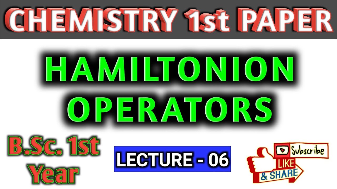 (Lt-06) Hamiltonion Operators (Atomic Structure) || CHEMISTRY 1st Paper || B.Sc.1st Year