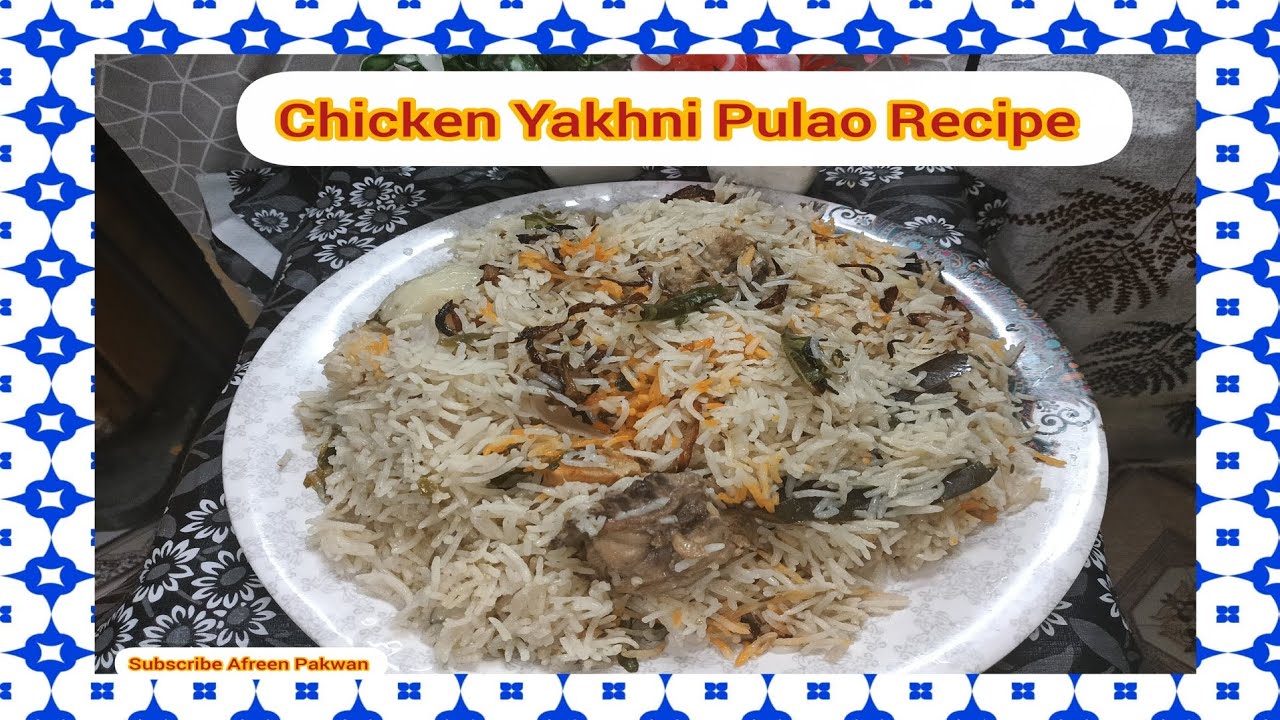 🤗ChickenYakhniPulaoRecipe|HowToMake ChickenYakhniPulaoRecipe|ChickenYakhni PulaRecipe|@AfreenPakwan 