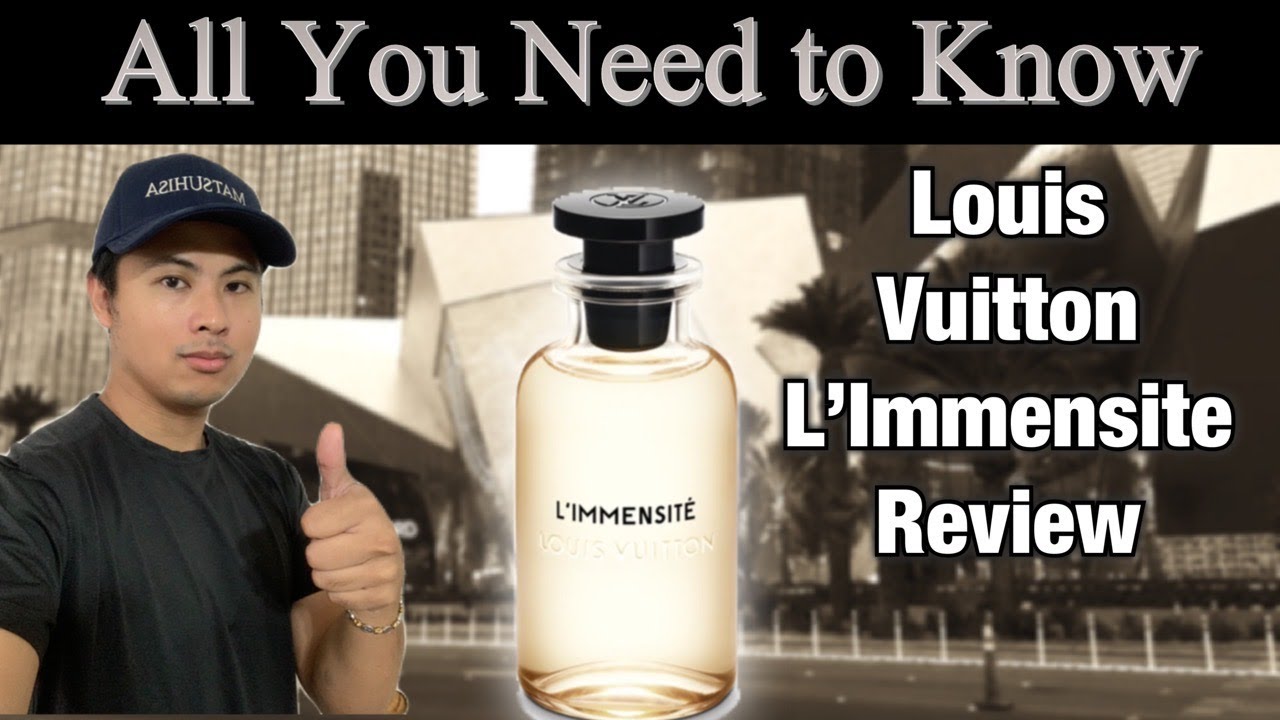 LOUIS VUITTON FRAGRANCE REVIEW: L'IMMENSITÉ, AU HASARD, SUR LA