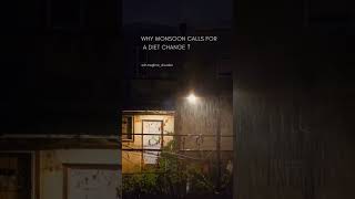 Why Monsoon Calls For A Diet Change? Go Check Discription