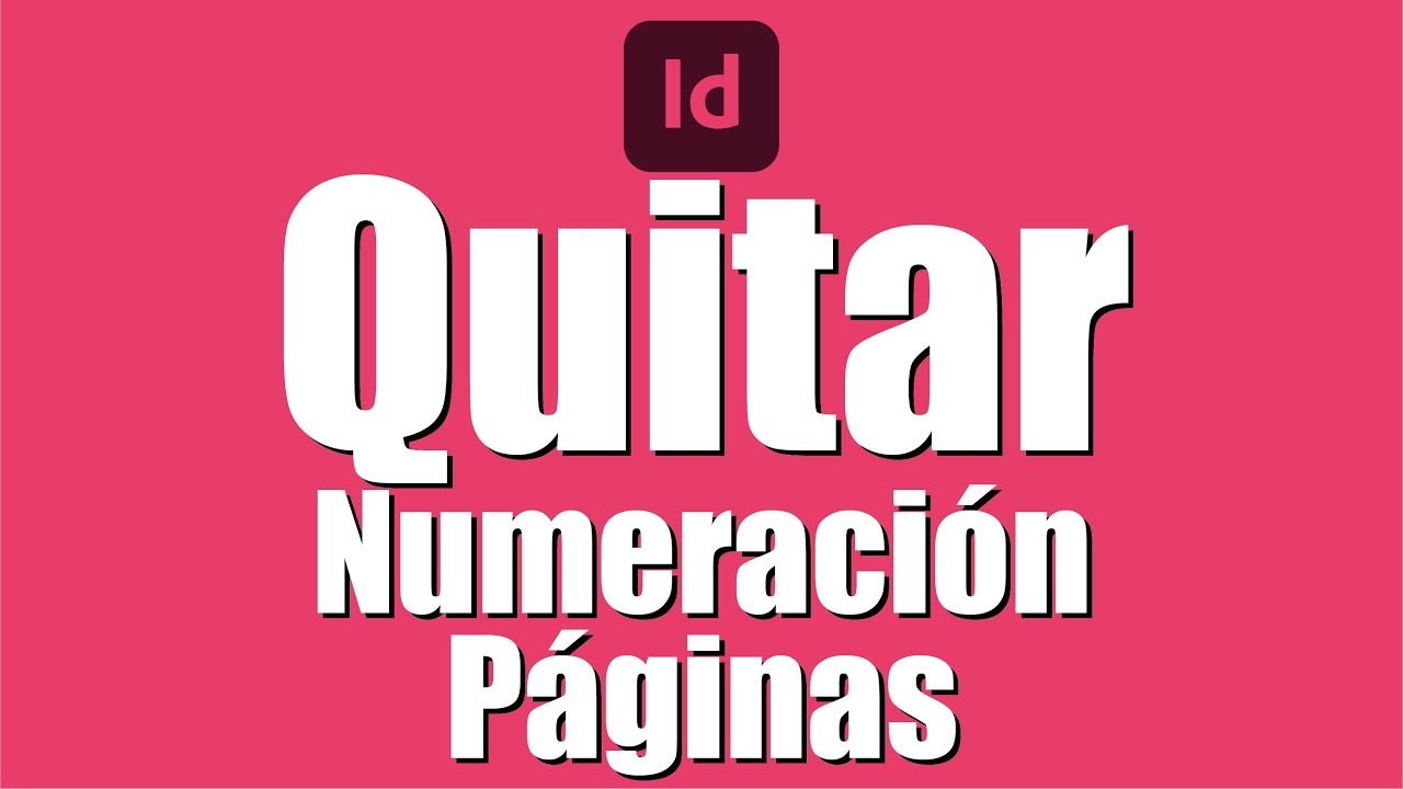 QUITAR NUMERACION PAGINAS ADOBE INDESIGN | TUTORIAL