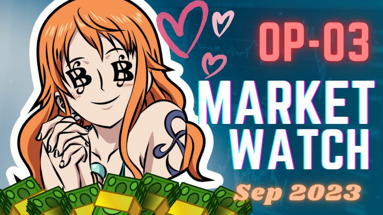 * BUY BUY BUY!!! *  -  OP-03 MARKET WATCH  -  September 2023 Edition