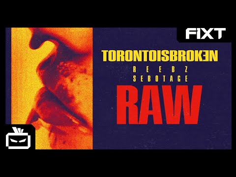 Toronto Is Broken - Raw (feat. REEBZ & Sebotage)