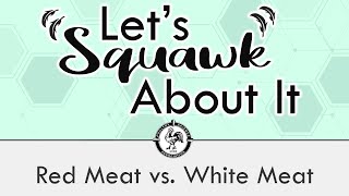 Let's Squawk About It (Ep. 4): Red Meat vs. White Meat
