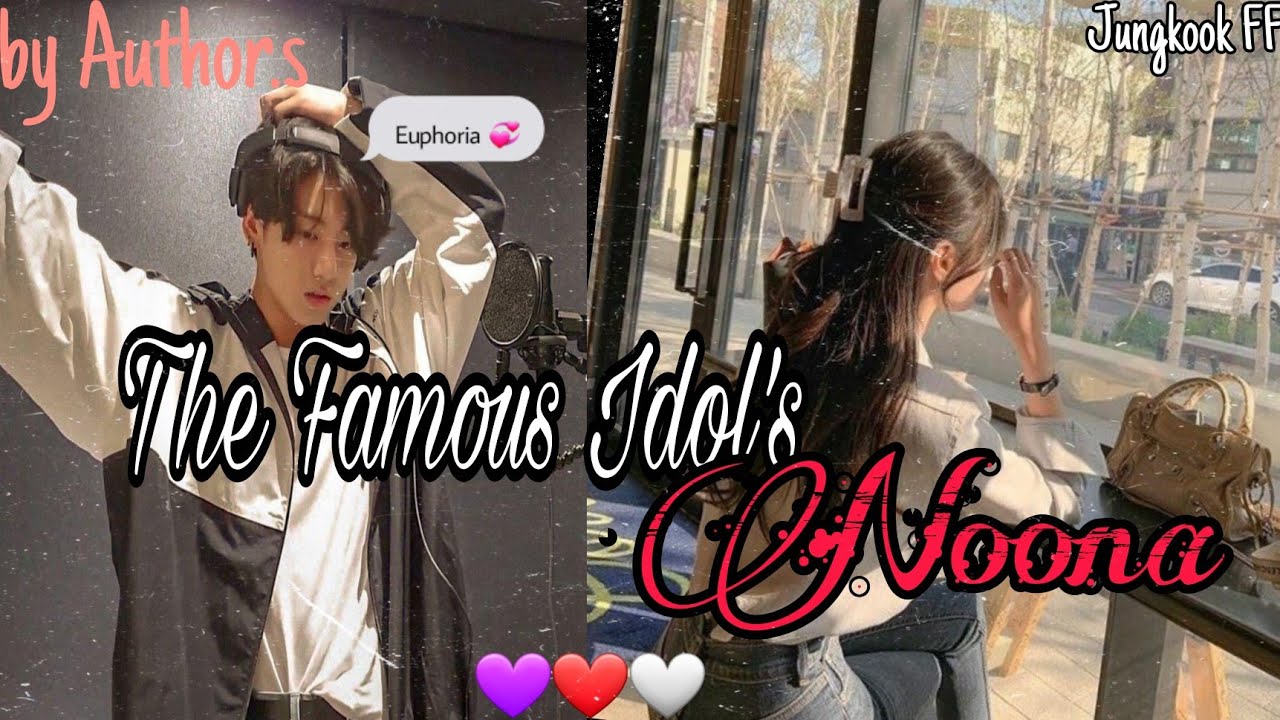 The Famous Idol's Noona | Jungkook FF Oneshot | BTS FF