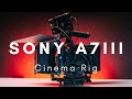 Sony A7iii Cinema Rig