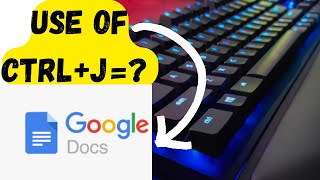 Uses Of Ctrl J Ctrlshiftj In Google Docs Google Docs Shortcut Keys 2024
