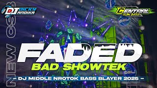 DJ CEK SOUND FADED X BAD SHOWTEK MIDDLE NROTOK BASS HOREG KARNAVAL TERBARU 2026