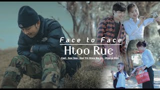 Htoo Rue face To Face  Mv Prod airatheproudcer