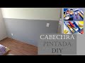 DIY: Cabeceira Pintada - Com truque de profissional!!!