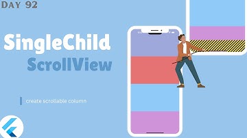 Flutter SingleChildScrollView | Make Your Widgets Scrollable in Flutter