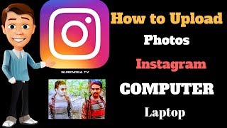 how upload photo on instagram in PC or LAPTOP 2017