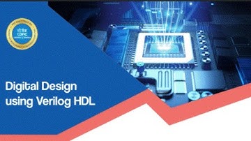 Digital Design using Verilog HDL:Session 5: Sequential circuits modelling using Verilog
