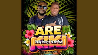 Are Kiki (feat. Daddy Young | Hamid Bwoy)