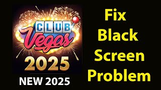 Fix Club Vegas Black Screen Error | Club Vegas  Black Screen issue Solved | PSA 24 screenshot 3