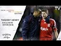 Thierry Henry on Steven Gerrard: "One of the best players that I've seen in my life"