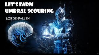 Lords of the Fallen - Umbral Scouring Farming Method