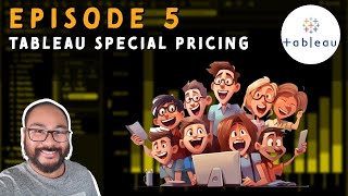 Episode 5 - Tableau Desktop SPECIAL DISCOUNT Prices for Students and Teachers