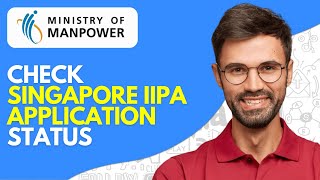 How to Check Singapore IIPA Application Status 2024 - Easy screenshot 2