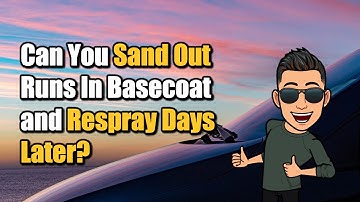 🚘 Can You Sand Out Runs In Basecoat and Respray Days Later?