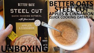 Unboxing Better Oats Apples & Cinnamon Steel Cut Quick Cooking Oatmeal With Flax Seeds 10 Pouches