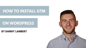 How to Install Google Tag Manager on Wordpress Site