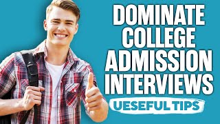 Top 10 Tips for Dominating College Admissions Interviews - Get into the university you want screenshot 3