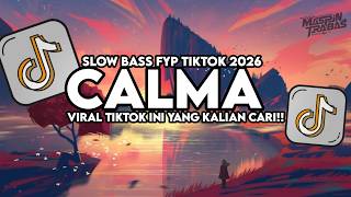 Download lagu Dj Calma Slow Bass Santuy Style Trabas Viral TikTok 2026