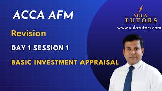 Day 1, Session 1: Basic Investment Appraisal (AFM)