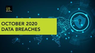 Biggest Data Breaches of October 2020: [ 117 publicly reported security incidents ]