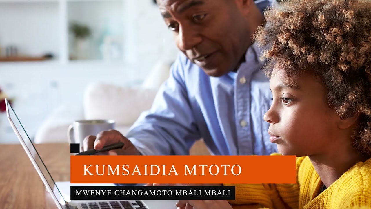 JINSI YA KUMSAIDIA MTOTO MWENYE CHANGAMOTO YOYOTE ILE.