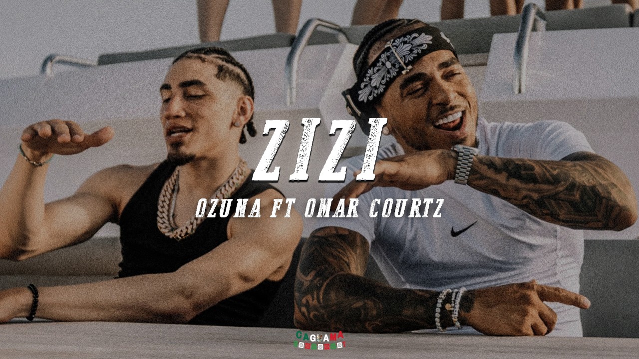 Ozuna & Omar Courtz - ZIZI (Letra/Lyrics)