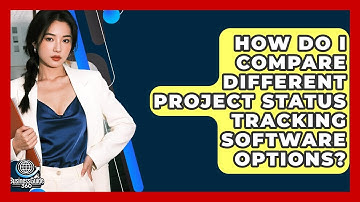 How Do I Compare Different Project Status Tracking Software Options? - BusinessGuide360.com