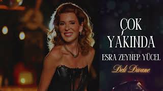 Esra Zeynep Yücel - (Çok Yakında)