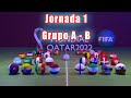 Jornada 1 Grupo A - B Mundial Qatar2022